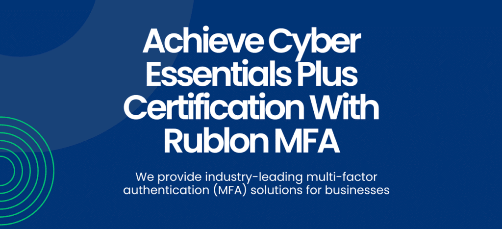 Use MFA for Remote Access to comply with Cyber Essentials Plus Certification