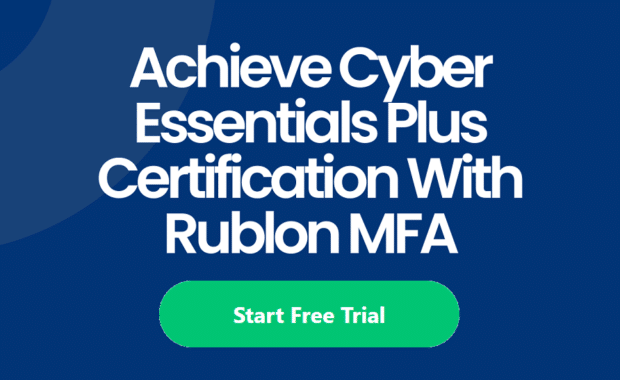 Achieve Cyber Essentials Plus Certification With Rublon MFA
