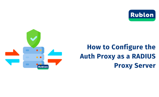 Configuring the Rublon Authentication Proxy as a RADIUS Proxy Server
