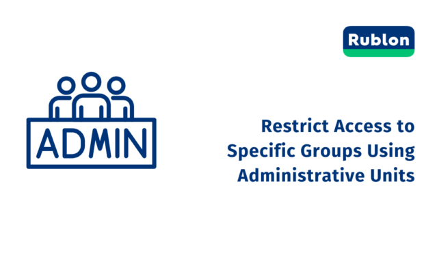 Restrict Access to Specific Groups Using Administrative Units